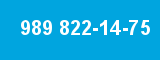 989 822-14-75 989 822-14-75